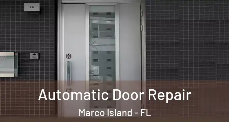  Automatic Door Repair Marco Island - FL