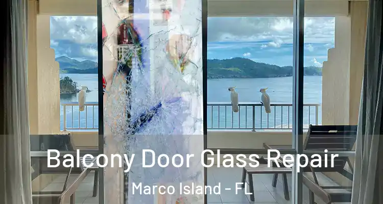  Balcony Door Glass Repair Marco Island - FL