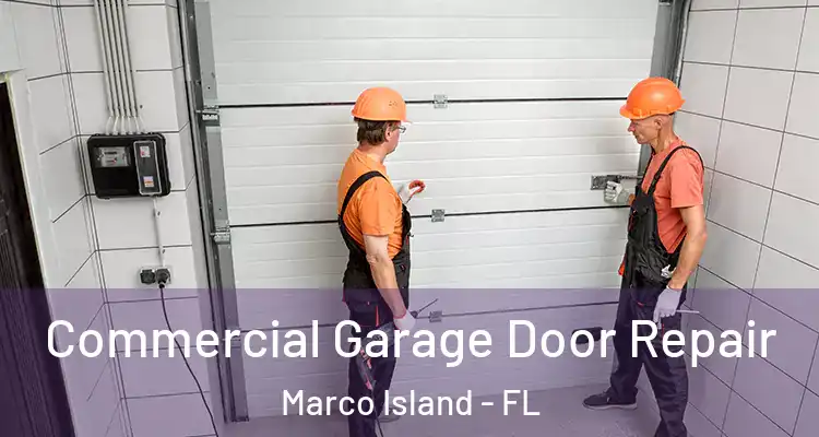  Commercial Garage Door Repair Marco Island - FL