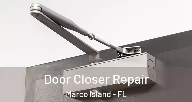  Door Closer Repair Marco Island - FL
