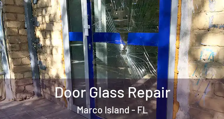 Door Glass Repair Marco Island - FL