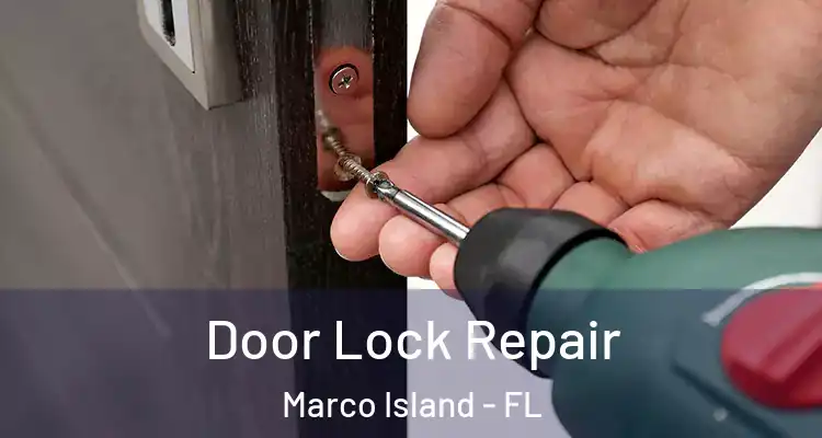  Door Lock Repair Marco Island - FL