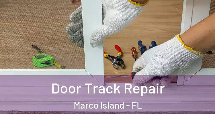  Door Track Repair Marco Island - FL