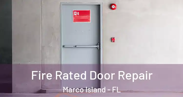  Fire Rated Door Repair Marco Island - FL
