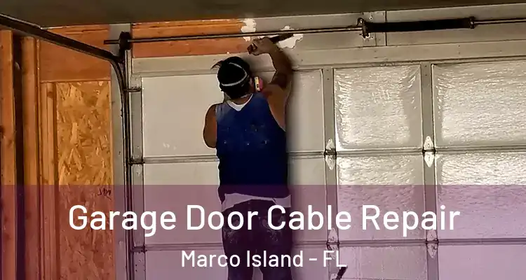  Garage Door Cable Repair Marco Island - FL