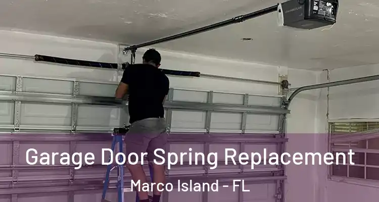  Garage Door Spring Replacement Marco Island - FL