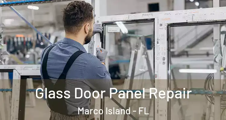  Glass Door Panel Repair Marco Island - FL