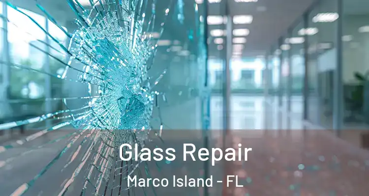 Glass Repair Marco Island - FL