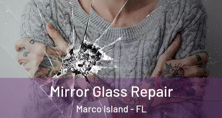  Mirror Glass Repair Marco Island - FL