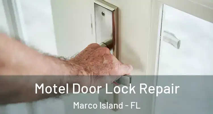  Motel Door Lock Repair Marco Island - FL