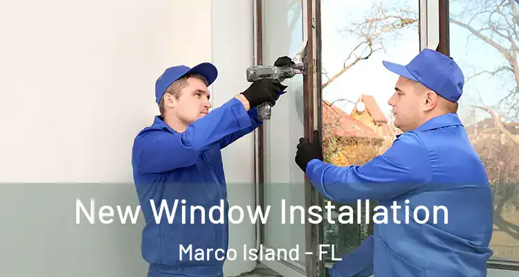  New Window Installation Marco Island - FL