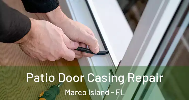  Patio Door Casing Repair Marco Island - FL