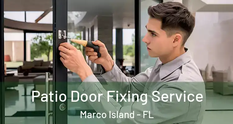  Patio Door Fixing Service Marco Island - FL