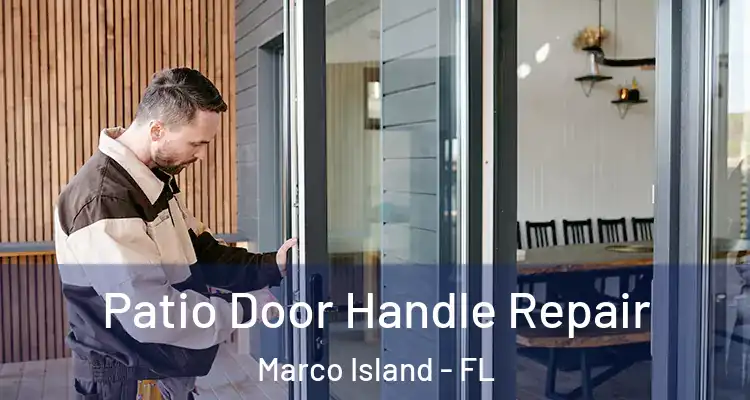  Patio Door Handle Repair Marco Island - FL