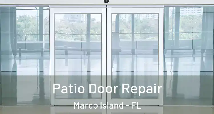  Patio Door Repair Marco Island - FL