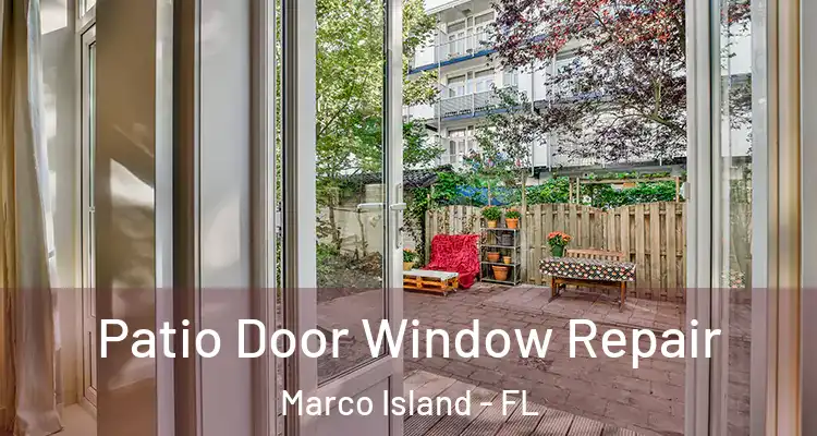  Patio Door Window Repair Marco Island - FL
