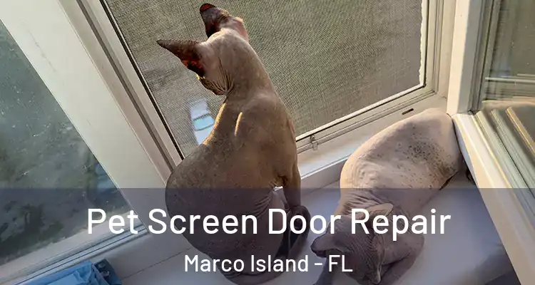  Pet Screen Door Repair Marco Island - FL
