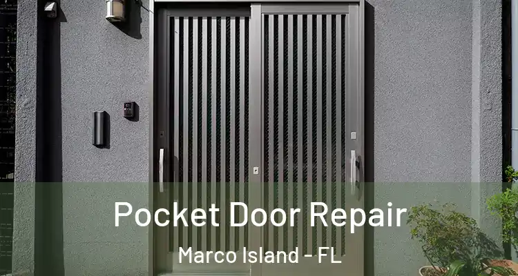  Pocket Door Repair Marco Island - FL