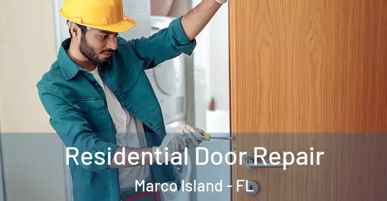  Residential Door Repair Marco Island - FL