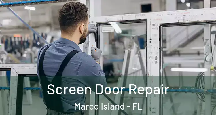  Screen Door Repair Marco Island - FL