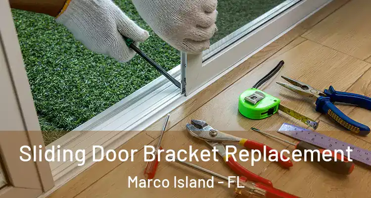  Sliding Door Bracket Replacement Marco Island - FL