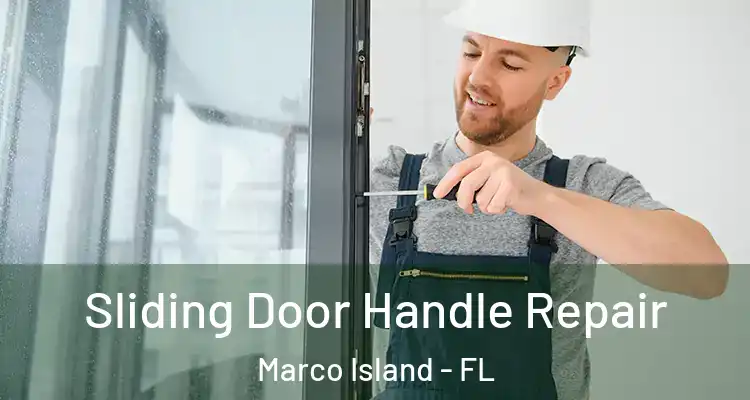  Sliding Door Handle Repair Marco Island - FL