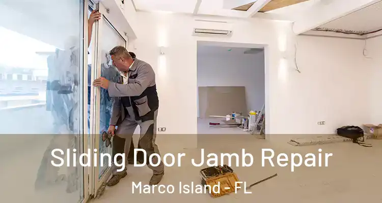  Sliding Door Jamb Repair Marco Island - FL