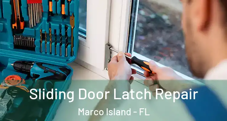  Sliding Door Latch Repair Marco Island - FL