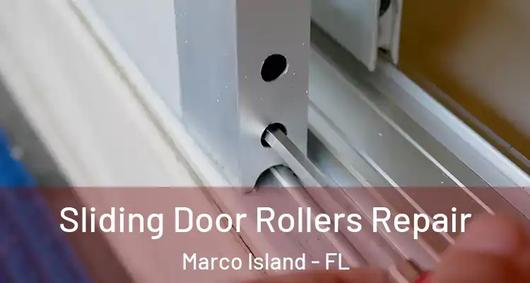  Sliding Door Rollers Repair Marco Island - FL