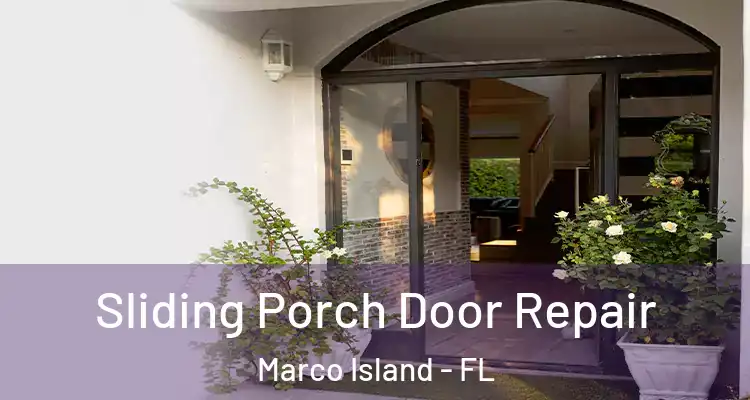  Sliding Porch Door Repair Marco Island - FL