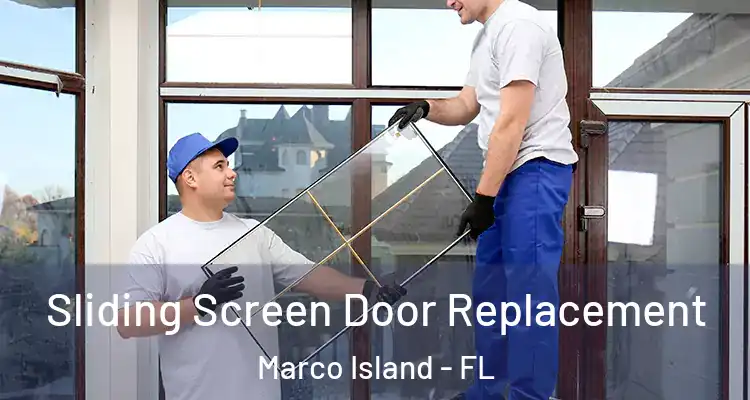 Sliding Screen Door Replacement Marco Island - FL