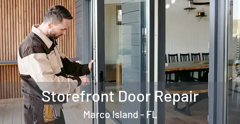  Storefront Door Repair Marco Island - FL