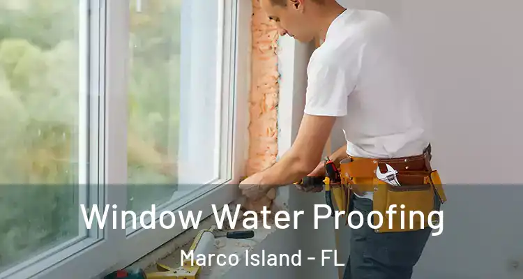  Window Water Proofing Marco Island - FL