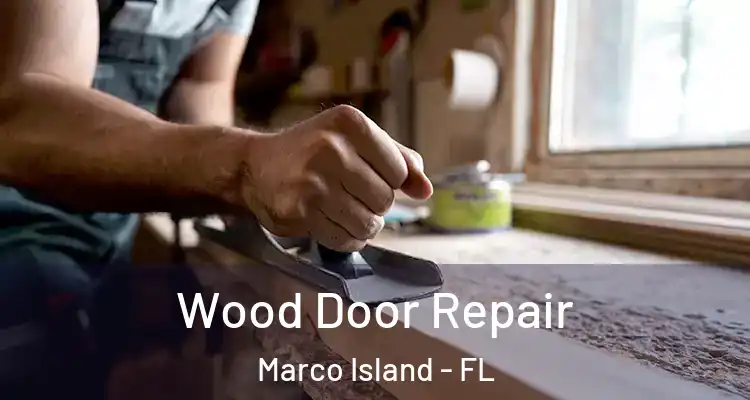  Wood Door Repair Marco Island - FL